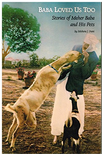 Baba Loved Us Too: Stories of Meher Baba & His Pets - Click to Buy