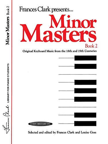 Minor Masters, Bk 2: Original Keyboard Music from the 18th and 19th Centuries (Volume 2) - Click to Buy