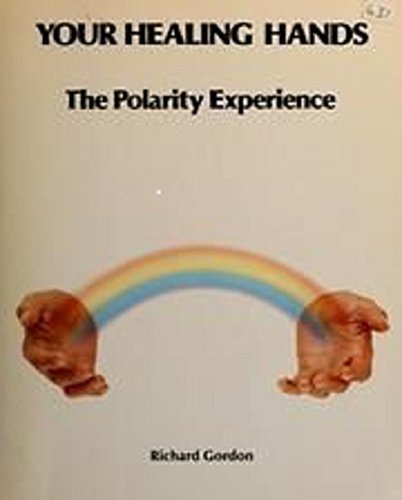 Your Healing Hands: The Polarity Experience - Click to Buy