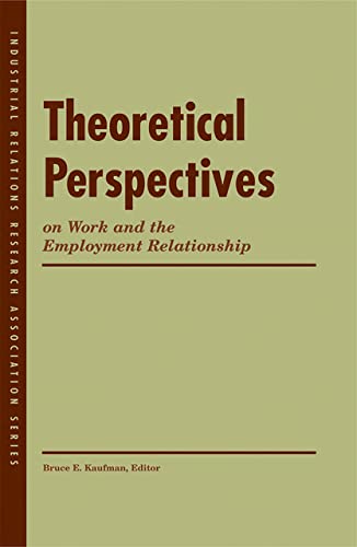 Theoretical Perspectives on Work and the Employment Relationship (Lera Research Volume) - Click to Buy