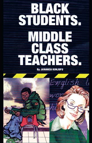 Black Students. Middle Class Teachers. - Click to Buy