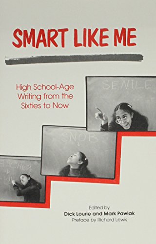 Smart Like Me: High School Age Writing Form the Sixties To Now - Click to Buy