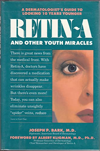 Retin-A and Other Youth Miracles - Click to Buy