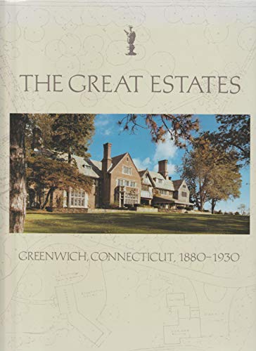 The Great Estates: Greenwich, Connecticut, 1880-1930 - Click to Buy