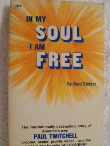 In My Soul I am Free: Biography of Paul Twitchell - Click to Buy