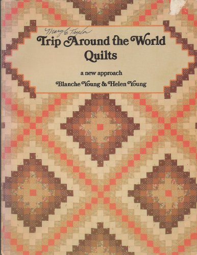 Trip Around the World Quilts: A New Approach - Click to Buy