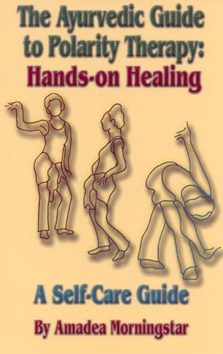 The Ayurvedic Guide to Polarity Therapy: Hands-on Healing - Click to Buy