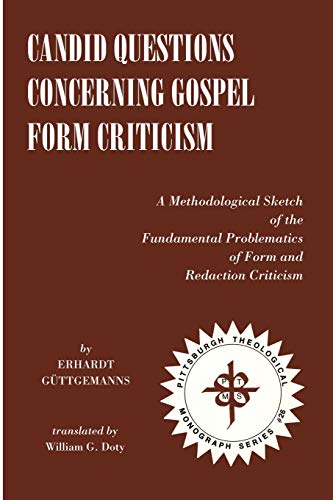 Candid Questions Concerning Gospel Form Criticism: A Methodological Sketch of the Fundamental Problematics of Form and Redaction Criticism - Click to Buy