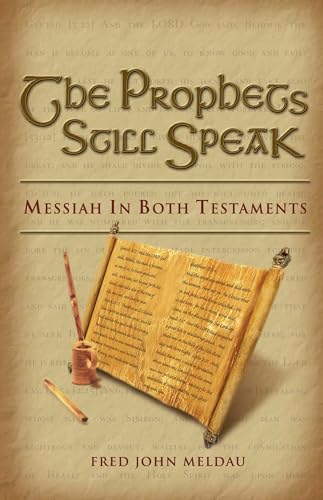 The Prophets Still Speak: Messiah in Both Testaments - Click to Buy