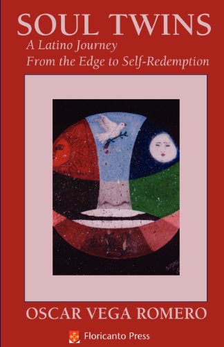 Soul Twins: A Latino Journey from the Edge to Self-Redemption - Click to Buy