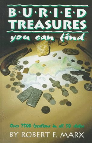 Buried Treasures You Can Find: Over 7500 Locations in All 50 States - Click to Buy