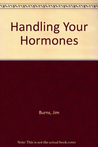 Handling Your Hormones - Click to Buy