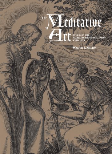 The Meditative Art: Studies in the Northern Devotional Print, 1550-1625 - Click to Buy
