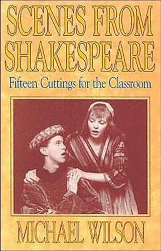 Scenes from Shakespeare: Fifteen Cuttings for the Classroom - Click to Buy