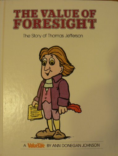 The Value of Foresight: The Story of Thomas Jefferson (Valuetales Series) - Click to Buy