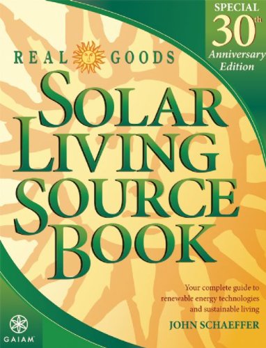 Real Goods Solar Living Source Book: Your Complete Guide to Renewable Energy Technologies and Sustainable Living: Your Complete Guide to Renezoable ... Living (REAL GOODS SOLAR LIVING BOOK) - Click to Buy