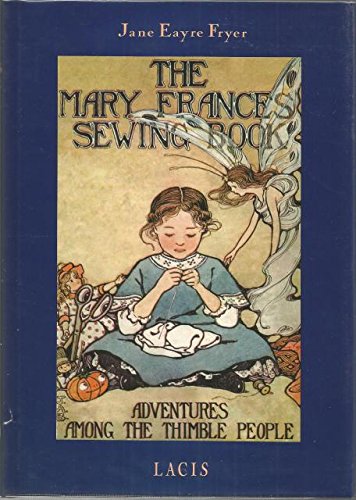 The Mary Frances Sewing Book: Adventures Among the Thimble People - Click to Buy