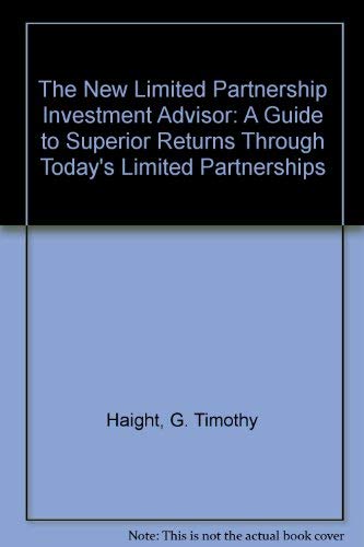 The New Limited Partnership Investment Advisor: A Guide to Superior Returns Through Today's Limited Partnerships - Click to Buy