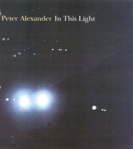Peter Alexander: In This Light - Click to Buy