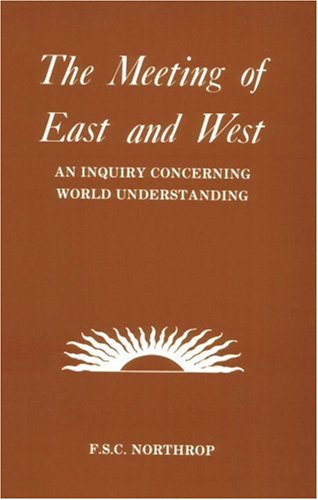 Meeting of East and West: An Inquiry Concerning World Understanding - Click to Buy