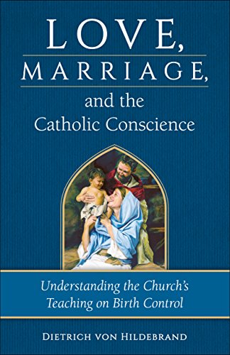 Love, Marriage, and the Catholic Conscience: Understanding the Church's Teachings on Birth Control - Click to Buy
