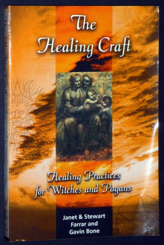 Healing Craft - Healing Practices for Witches and Pagans - Click to Buy
