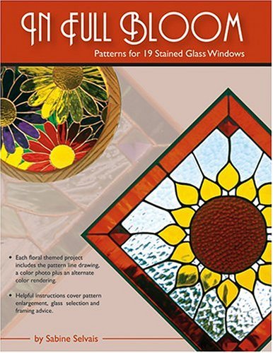 In Full Bloom: Patterns for 19 Stained Glass Windows - Click to Buy
