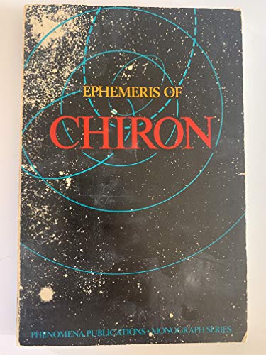 Ephemeris of Chiron, 1890-2000 (Monograph Series / Phenomena Publications) - Click to Buy