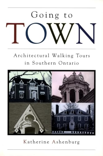 Going to Town: Architectural Walking Tours in Southern Ontario - Click to Buy