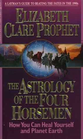 The Astrology of the Four Horsemen: How You Can Heal Yourself and Planet Earth - Click to Buy