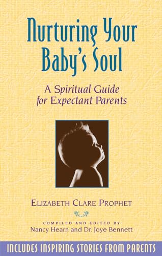 Nurturing Your Baby's Soul: A Spiritual Guide for Expectant Parents - Click to Buy