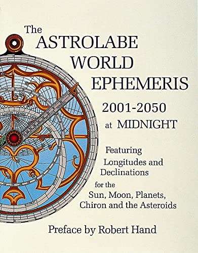 The Astrolabe World Ephemeris: 2001-2050 at Midnight - Click to Buy