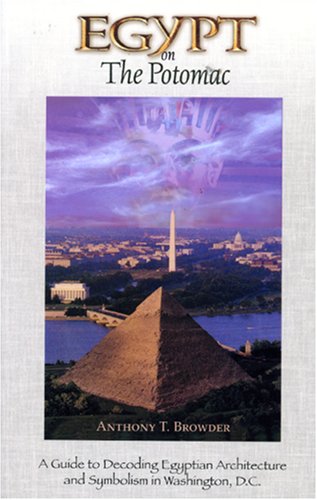 Egypt on the Potomac: A Guide to Decoding Egyptian Architecture and Symbolism in Washington, D.c. - Click to Buy