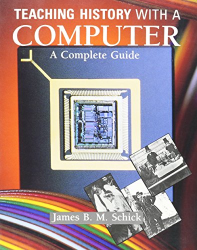 Teaching History With a Computer: A Complete Guide for College Professors - Click to Buy