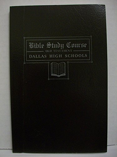 Bible Study Course, Old Testament: Dallas High Schools - Click to Buy