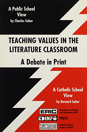 Teaching Values in the Literature Classroom: A Debate in Print : A Public School View : A Catholic School View - Click to Buy