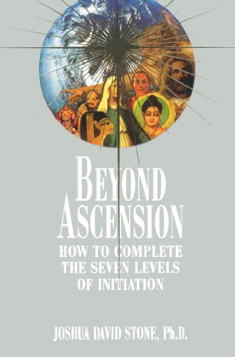 Beyond Ascension: How to Complete the Seven Levels of Initiation: 03 (Easy-To-Read Encyclopedia of the Spiritual Path) - Click to Buy