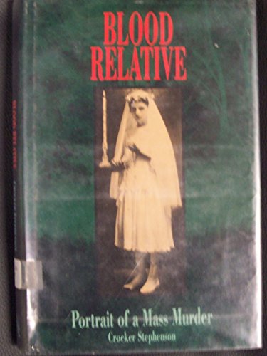 Blood Relative: Portrait of a Mass Murder