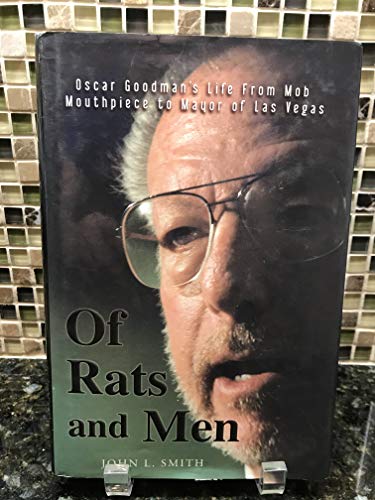 Of Rats and Men: Oscar Goodman's Life from Mob Mouthpiece to Mayor of Las Vegas - Click to Buy