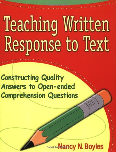 Teaching Written Response to Text: Constructing Quality Answers to Open-Ended Comprehension Questions - Click to Buy
