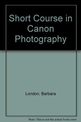 Short Course in Canon Photography - Click to Buy