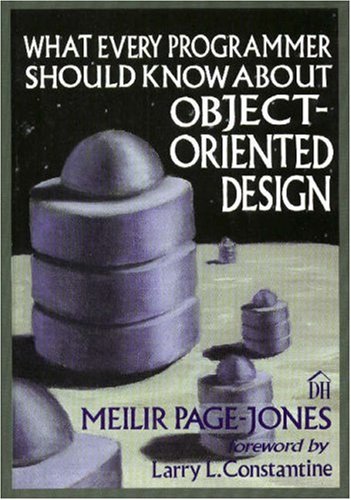 What Every Programmer Should Know About Object-Oriented Design