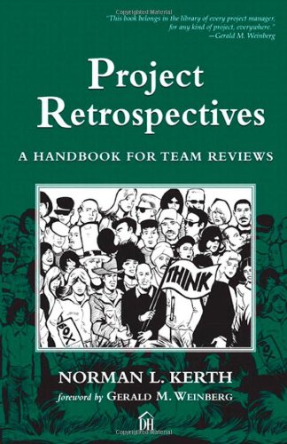 Project Retrospectives: A Handbook for Team Reviews - Click to Buy