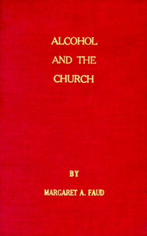 Alcohol and the church: Developing an effective ministry - Click to Buy