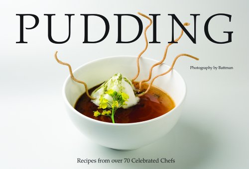 Pudding: Recipes from over 70 Celebrated Chefs - Click to Buy