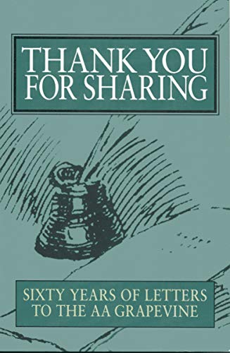 Thank You For Sharing: Sixty Years of Letters to AA Grapevine - Click to Buy