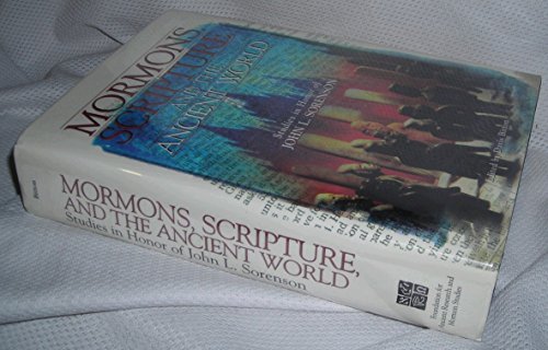 Mormons, Scripture, and the Ancient World: Studies in Honor of John L. Sorenson - Click to Buy