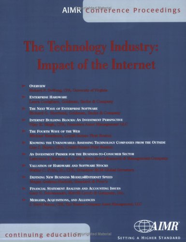 The Technology Industry: Proceedings of the Aimr Seminar Technology Industry Analysis: Impact of the Internet - Click to Buy