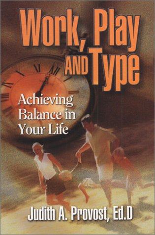 Work, Play, and Type: Achieving Balance in Your Life - Click to Buy