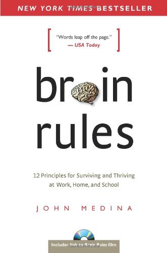 Brain Rules: 12 Principles for Surviving and Thriving at Work, Home, and School - Click to Buy